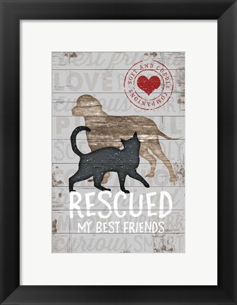 Framed Rescued My Best Friend Print