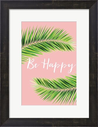 Framed Be Happy Print