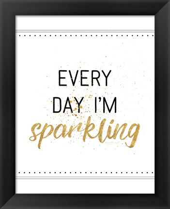 Framed Every Day I&#39;m Sparkling Print