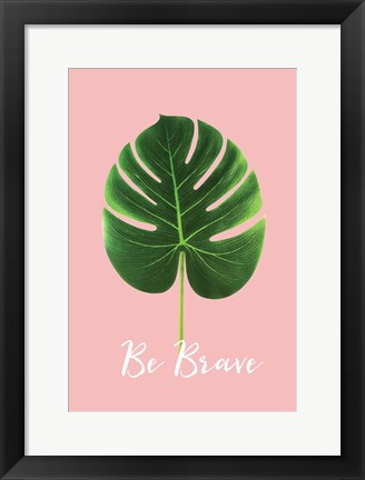 Framed Be Brave Print