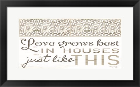 Framed Love Grows Best Print