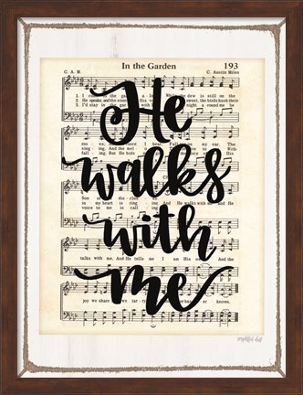 Framed He Walks with Me Print