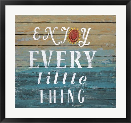 Framed Enjoy Every Little Thing Print