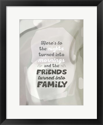 Framed Friends Turned Into Family (words) Print