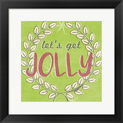 Framed Let&#39;s Get Jolly I Print