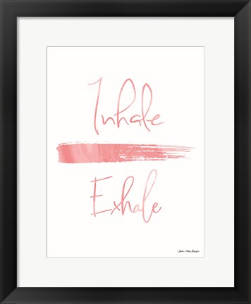 Framed Inhale, Exhale Print