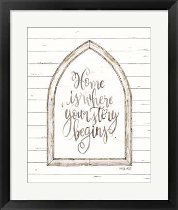 Framed Home is Where Your Story Begins Print