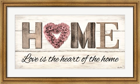 Framed Love is the Heart of the Home Print