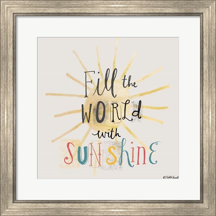 Framed Fill the World with Sunshine Print