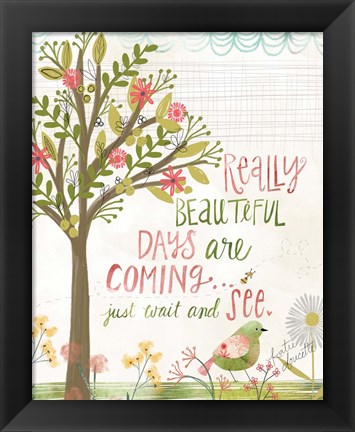 Framed Really Beautiful Days Print