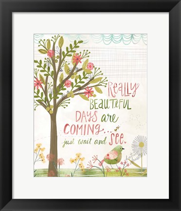 Framed Really Beautiful Days Print