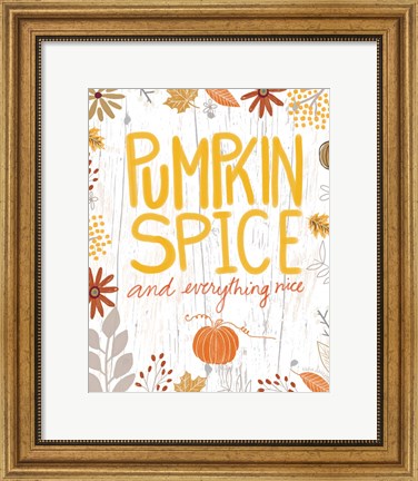 Framed Pumpkin Spice and Everything Nice Print