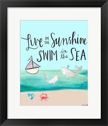 Framed Live in the Sunshine, Swim in the Sea Print