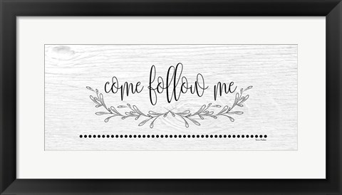 Framed Come Follow Me Print