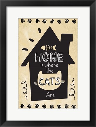 Framed Home is Where the Cats Are Print