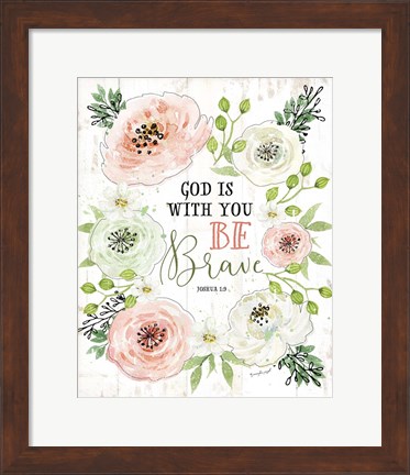 Framed God is With You, Be Brave Print