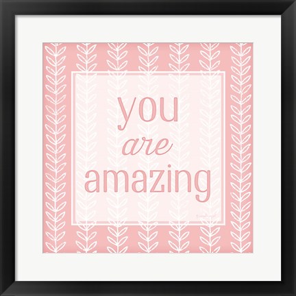 Framed You Are Amazing Print