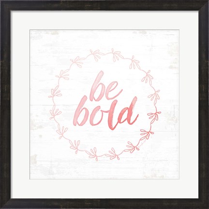 Framed Be Bold Print