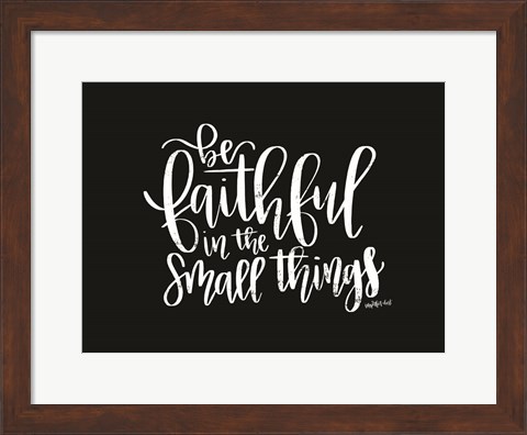 Framed Be Faithful Print