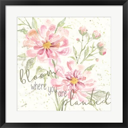 Framed Bloom Where You are Planted Print