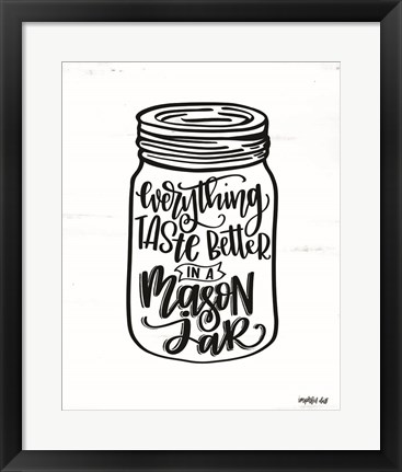 Framed Everything Tastes Better in a Mason Jar Print