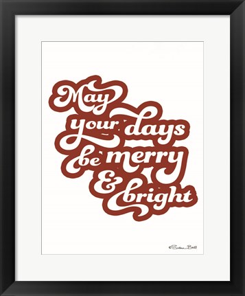 Framed May Your Days be Merry &amp; Bright Print