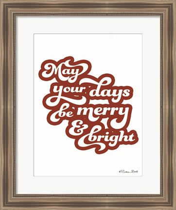 Framed May Your Days be Merry &amp; Bright Print