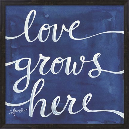 Framed Love Grows Here Print