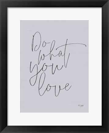 Framed Do What You Love Print