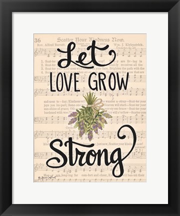 Framed Let Love Grow Strong Print