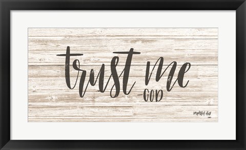 Framed Trust Me Print